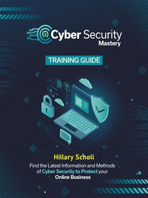 cover image of Cyber security mastery training guide